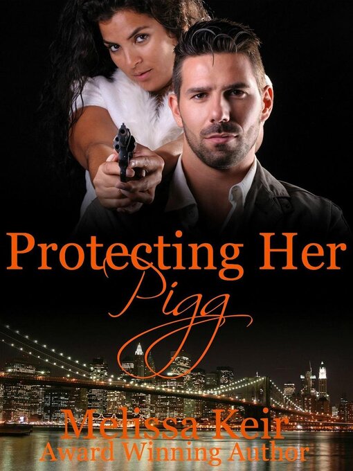 Title details for Protecting Her Pigg by Melissa Keir - Available